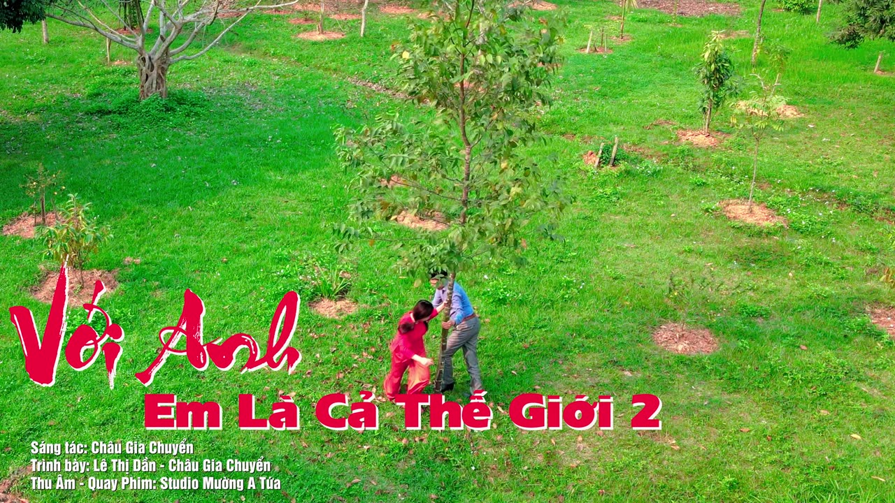 Với Anh Em Là Cả Thế Giới 2 | Châu Gia Chuyển & Lê Thị Dần ( MV Ca Nhạc Hài 2025 )