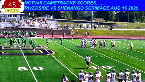 NCTV45 PRESENTS FOOTBALL SCRIMAGE RIVERSIDE at SHENANGO AUG 16 2025