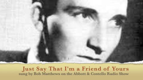 Just say that I'm a friend of yours