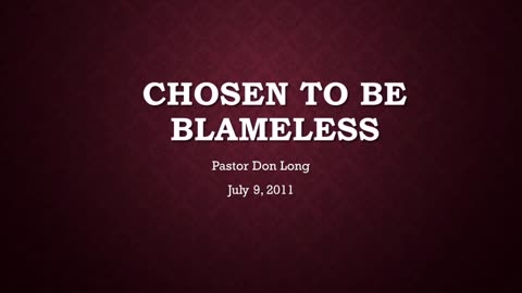 Chosen To Be Blameless (July 9, 2011)
