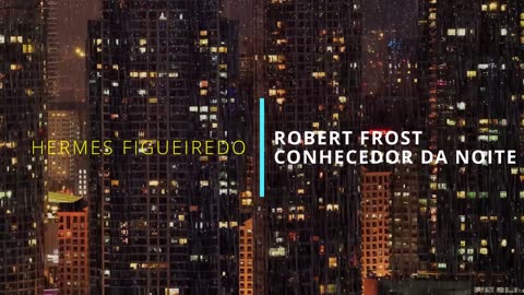 🌒 Conhecedor da Noite [Robert Frost]