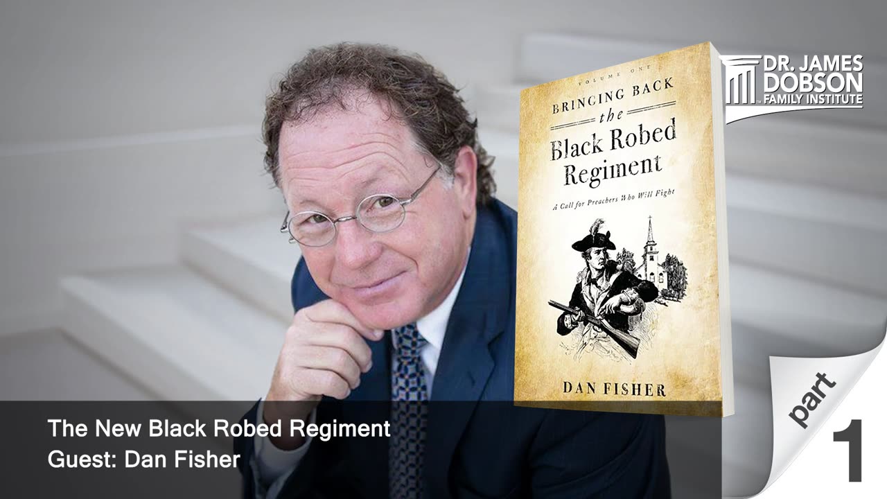 The New Black Robed Regiment - Part 1 with Guest Dan Fisher