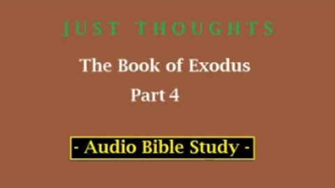 Just Thoughts - The Book of Exodus Part 4 (2013) Retro
