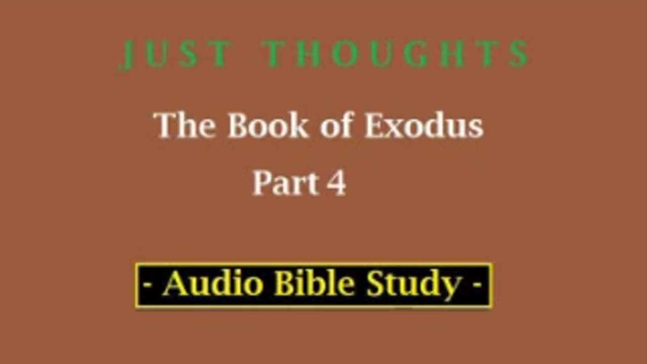 Just Thoughts - The Book of Exodus Part 4 (2013) Retro