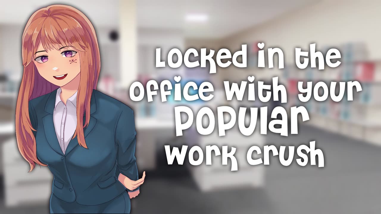 ASMR - trapped in the office with the nice popular co worker (Crush) [reupload archive]