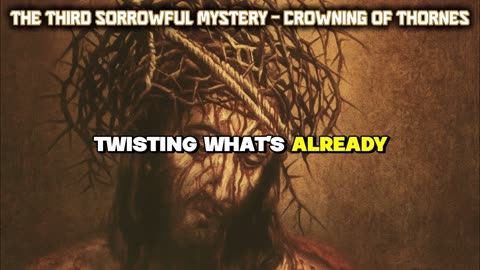 The Third Sorrowful Mystery - The Crowning of Thornes