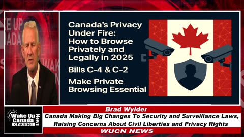 WUCN-Epi#314-Canada Making Big Changes To Security and Surveillance Laws, Raising Concerns