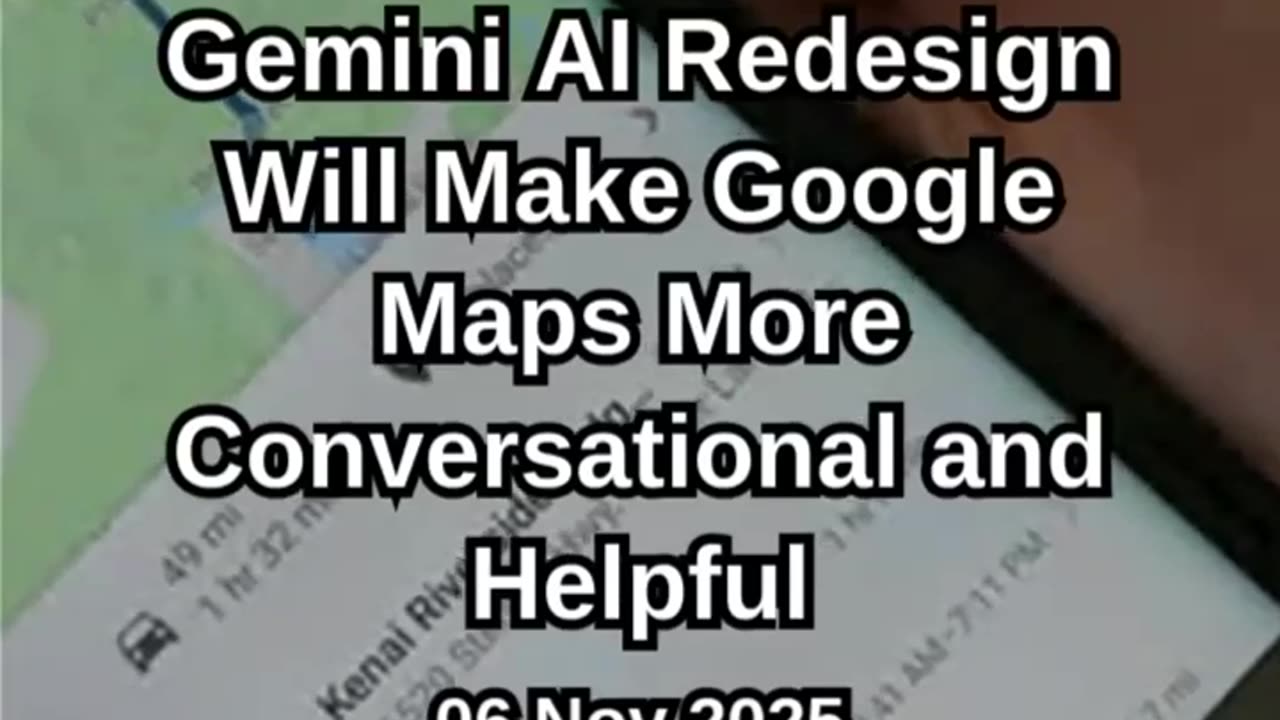 Gemini AI Redesign Will Make Google Maps
