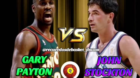 GARY PAYTON VS JOHN STOCKTON