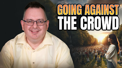 Going Against the Crowd - Morning Prayer