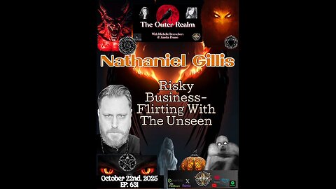 Risky Business - Flirting with The Unseen! Careful What You Wish For - with Nathaniel Gillis
