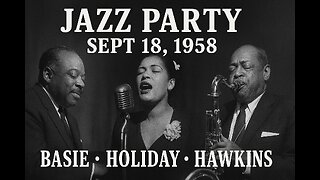 Jazz Party (9-18-58) – Legendary Jam Session with Count Basie, Billie Holiday & More