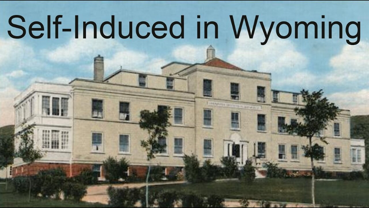 Self-Induced in Wyoming