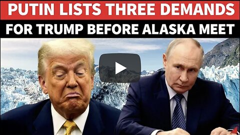 Putin's 3 Big Demands For Trump Before Alaska Summit; 'No Compromise, No Bargain...' | Ukraine War