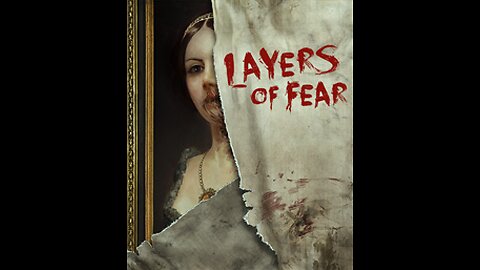 layers of fear intro