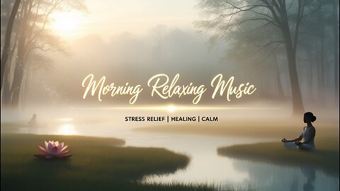 Morning Meditation Music 🌅 | Morning Relaxing Music 🧘‍♀️🌿 | Peaceful Start to Your Day ☀️