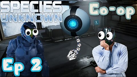 Species Unknown : Co Op ep 2 : Stalker Robot it's planning something....🤖🤖