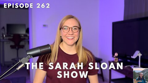 Sarah Sloan Show - 262. Rambling for Ramblings Sake