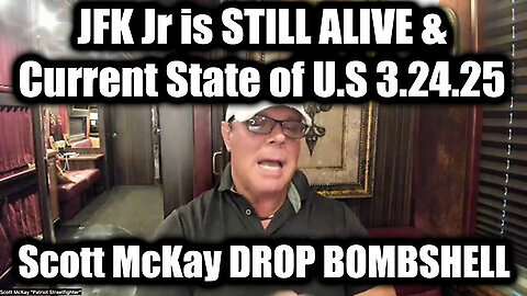 Scott McKay DROP BOMBSHELL 'JFK Jr is STILL ALIVE' & Current State of U.S (March 24)