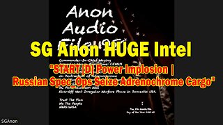 SG Anon HUGE Intel 08.14.25: "START [D] Power Implosion | Russian Spec_Ops Seize Adrenochrome Cargo"