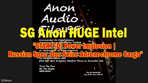 SG Anon HUGE Intel 08.14.25: "START [D] Power Implosion | Russian Spec_Ops Seize Adrenochrome Cargo"