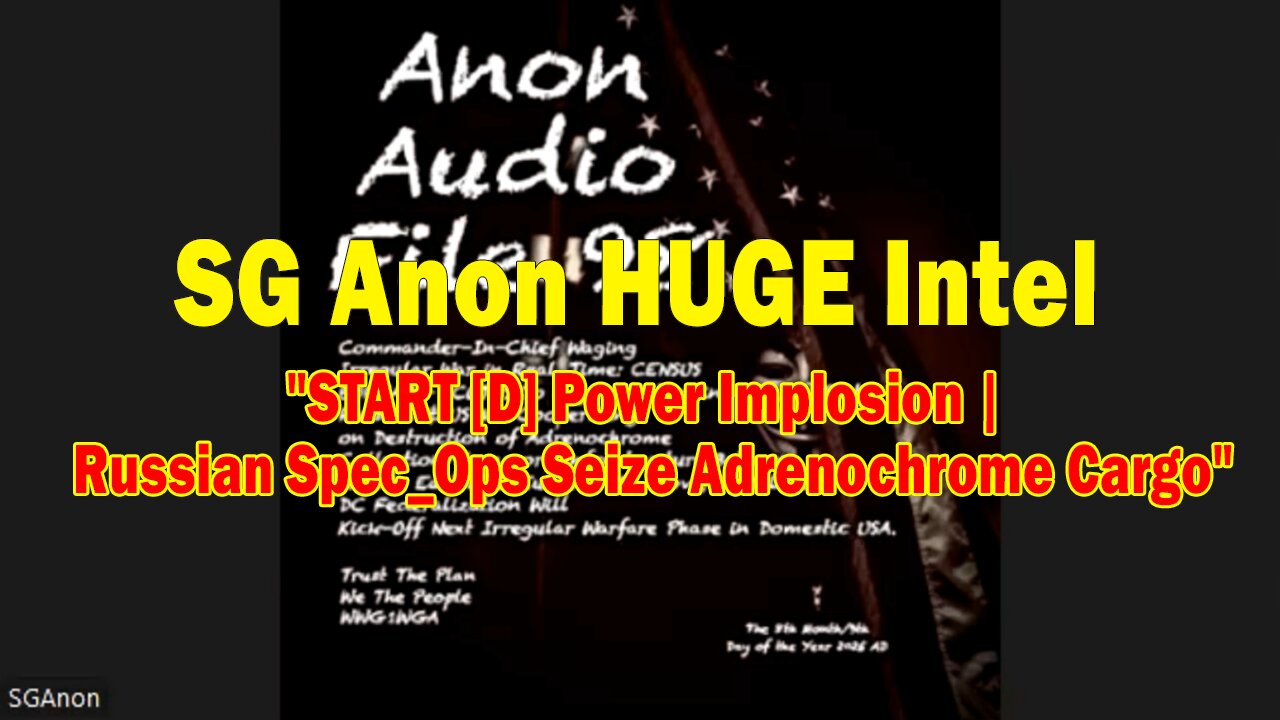 SG Anon HUGE Intel 08.14.25: "START [D] Power Implosion | Russian Spec_Ops Seize Adrenochrome Cargo"