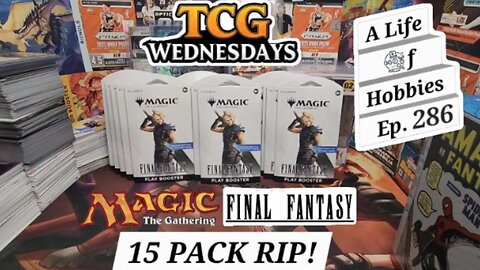 15 Pack Rip of MtG Final Fantasy! TCG Wednesday e286