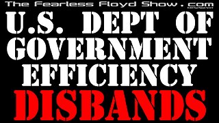 Dept. of Government Efficiency [DOGE] Disbands the day after this