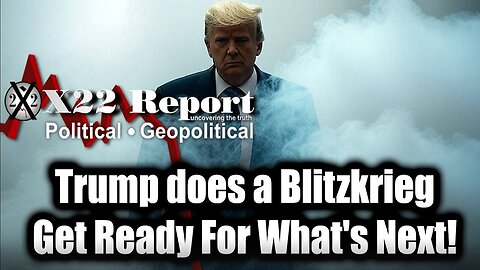 New X22 Report July 6 -New X22 Report - Trump does a blitzkrieg in July, Get Ready For What's Next!. Bannons War Room