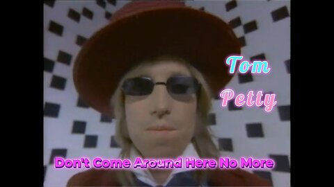 Tom Petty’s Trippy Masterpiece Don’t Come Around Here No More (Official Video Revival)
