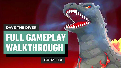 Dave the Diver x Godzilla - Full Gameplay Walkthrough ｜ No Commentary-8rslQ