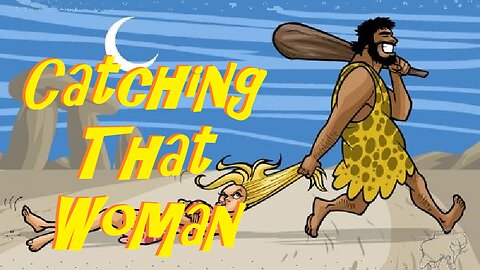 Catching That Woman