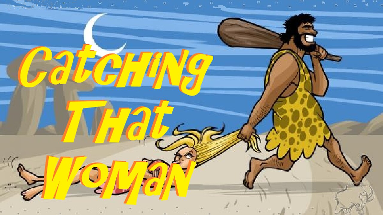 Catching That Woman