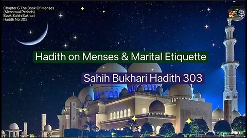 ❤️ Hadith on Menses & Marital Etiquette, #SahihBukhari, #Hadith303, Volume5❤️