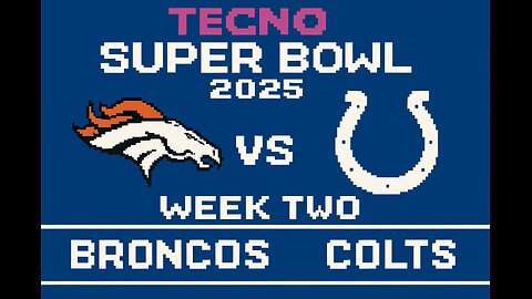 #TecmoSuperBowl2025 Regular Season Week Two: Broncos vs Colts