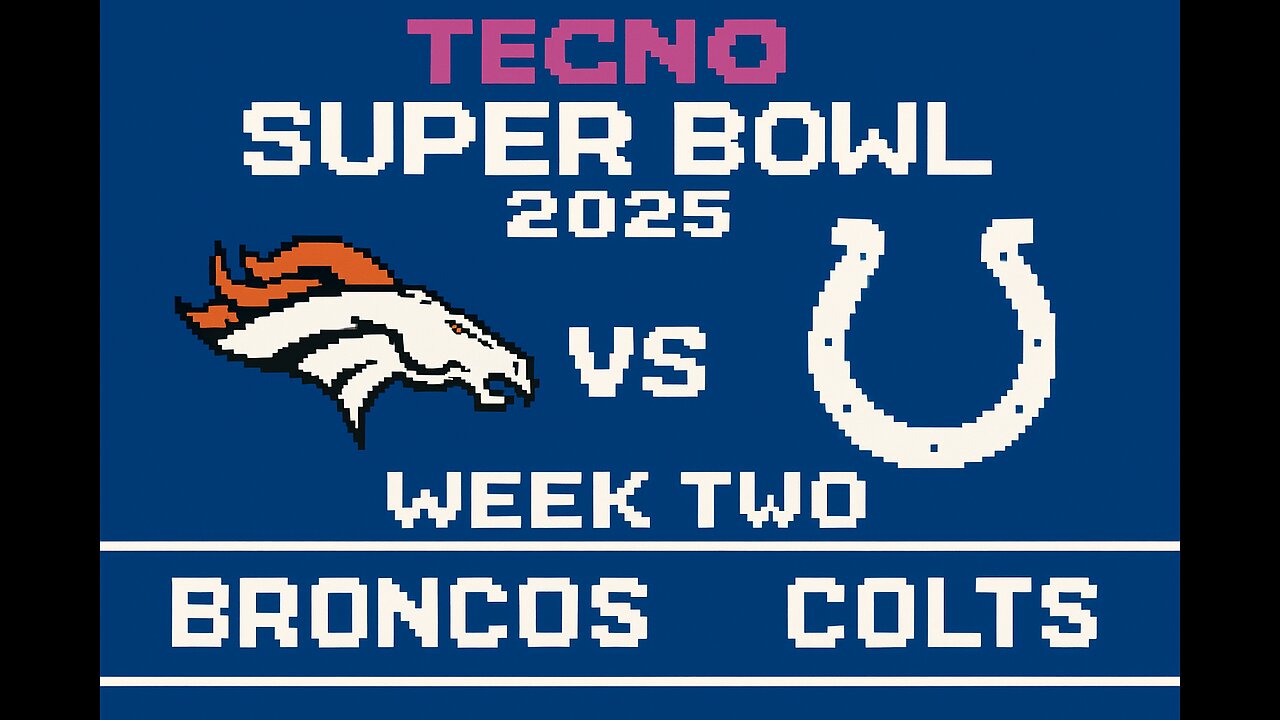 #TecmoSuperBowl2025 Regular Season Week Two: Broncos vs Colts