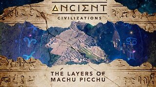 Ancient Civilizations S04E07 The Layers of Machu Picchu