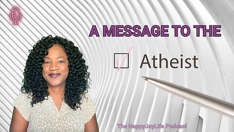 A Message to the Atheist