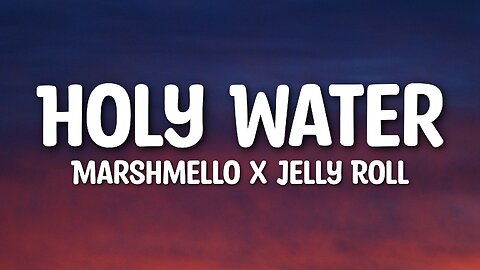 Marshmello x Jelly Roll - Holy Water (Lyrics)