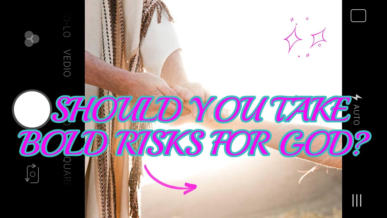 Should You Take Bold Risks for God?