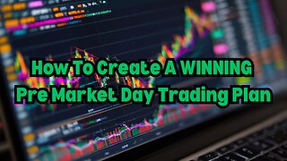 How To Create A WINNING Pre Market Day Trading Plan