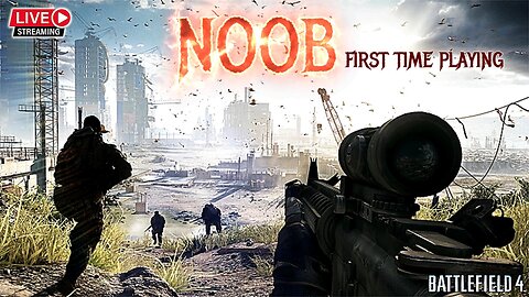 🔴 Battlefield 4 Campaign - NOOB First Time Gameplay