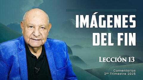 Pr. Bullón - Lección 13 - Imágenes Del Fin