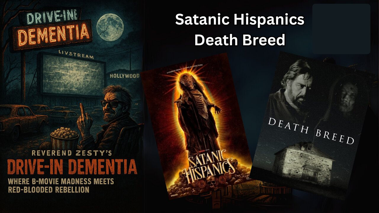 Drive-In Dementia: Satanic Hispanics & Death Breed
