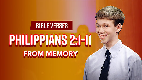 Bible Verses: Philippians 2:1-11 From Memory