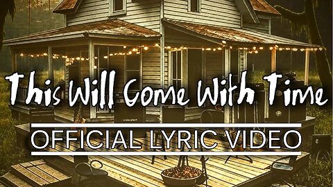 This Will Come With Time | Official Lyric Video | Yes That Kenny Music