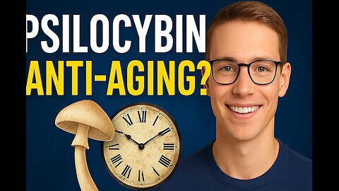 Psilocybin - The Fountain of Youth?