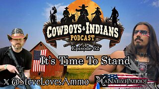 Cowboys & Indians Ep 62: It's Time To Stand