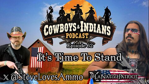 Cowboys & Indians Ep 62: It's Time To Stand