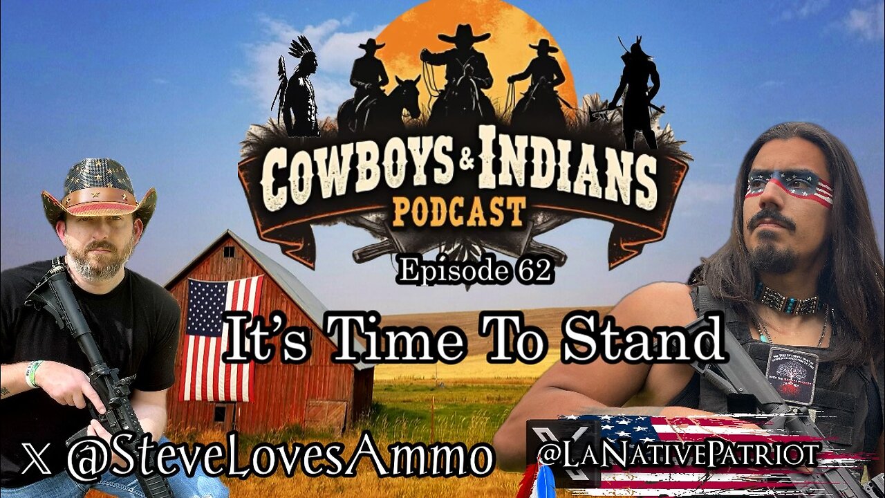 Cowboys & Indians Ep 62: It's Time To Stand